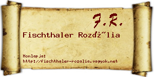 Fischthaler Rozália névjegykártya